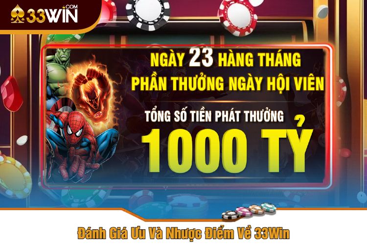 Đánh Giá Ưu Và Nhược Điểm Về 33Win