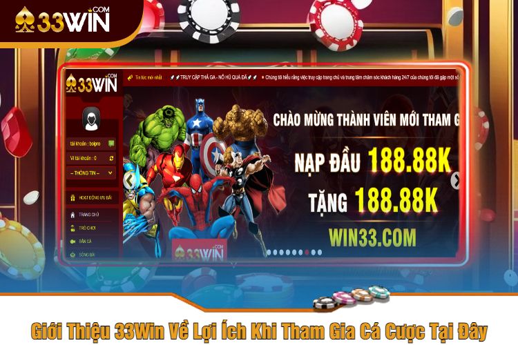 Giới Thiệu 33Win Về Lợi Ích Khi Tham Gia Cá Cược Tại Đây