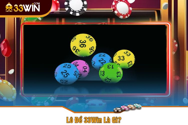 Lô Đề 33Win Là Gì