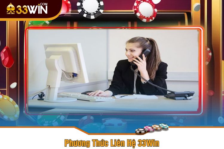 Phương Thức Liên Hệ 33Win